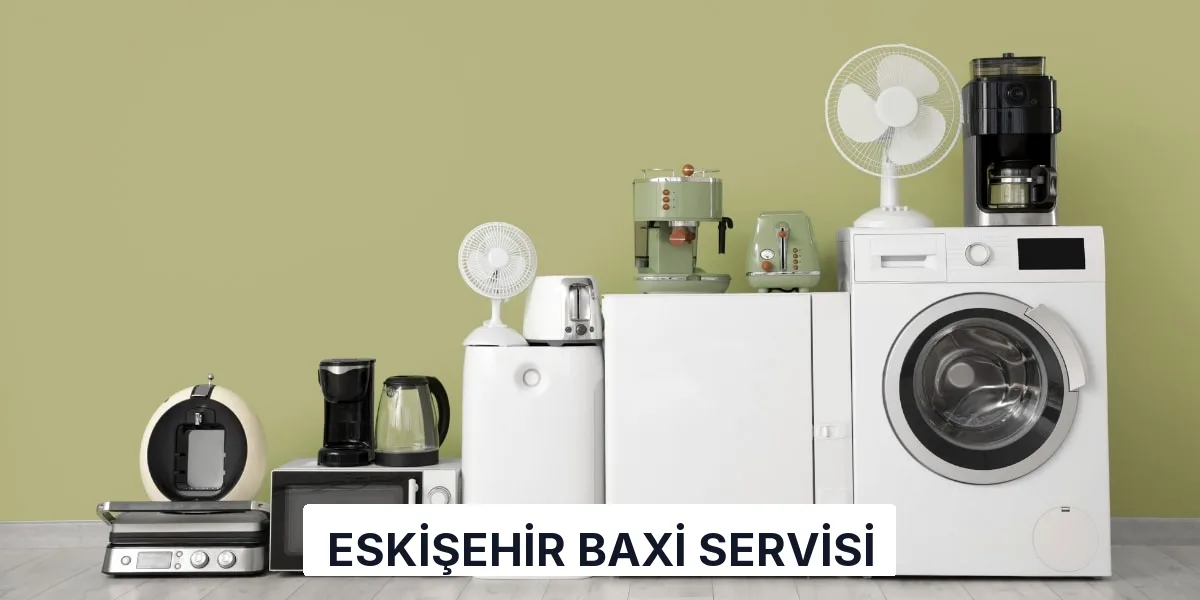Eskişehir Baxi Servisi