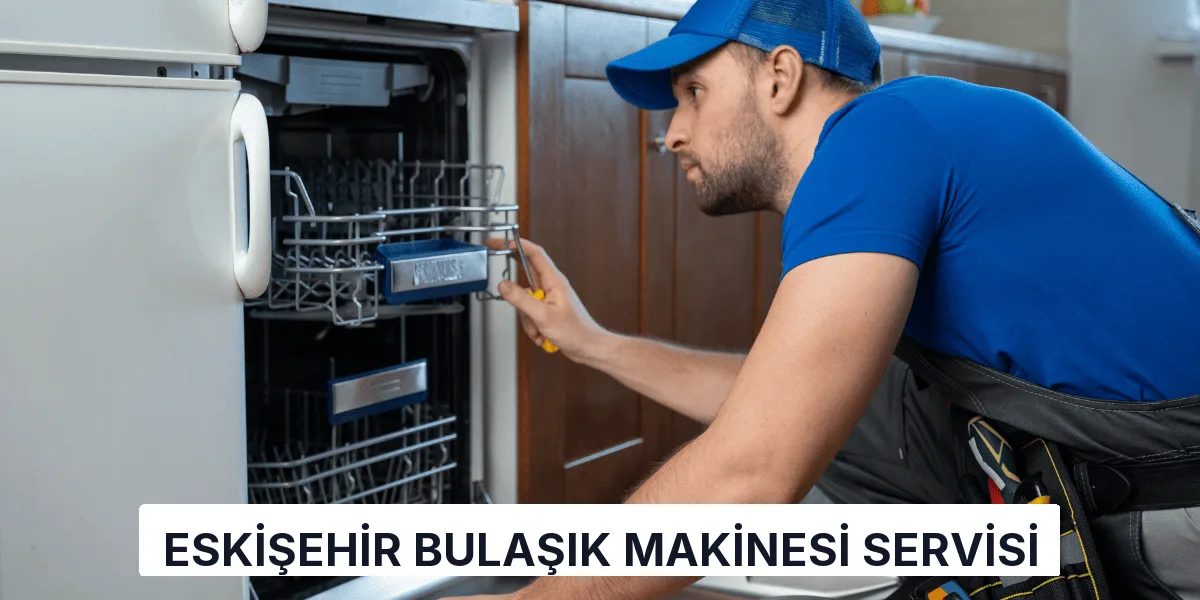 Eskişehir Bulaşık Makinesi Servisi