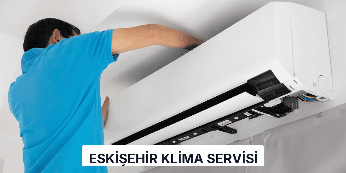 Eskişehir Klima Servisi
