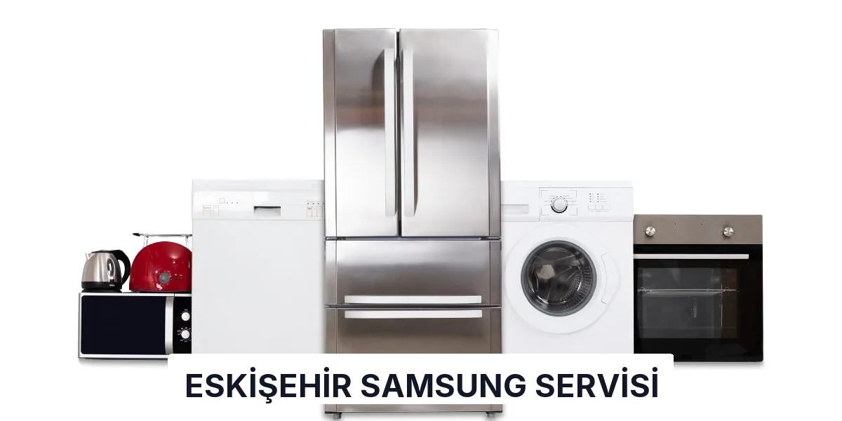 Eskişehir Samsung Servisi